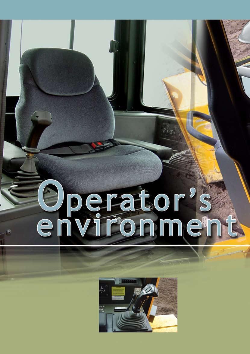 The comfortable cab with air recirculation system has been sealed, sound suppressed and separated from the engine compartment.