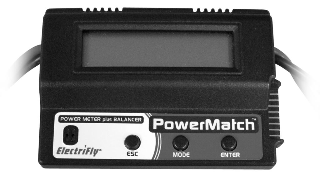 Power Meter with Balancing INSTRUCTION MANUAL INSTRUCTIONS The PowerMatch meter is a perfect device for matching electronic components to optimize electric fl ight performance and satisfaction.