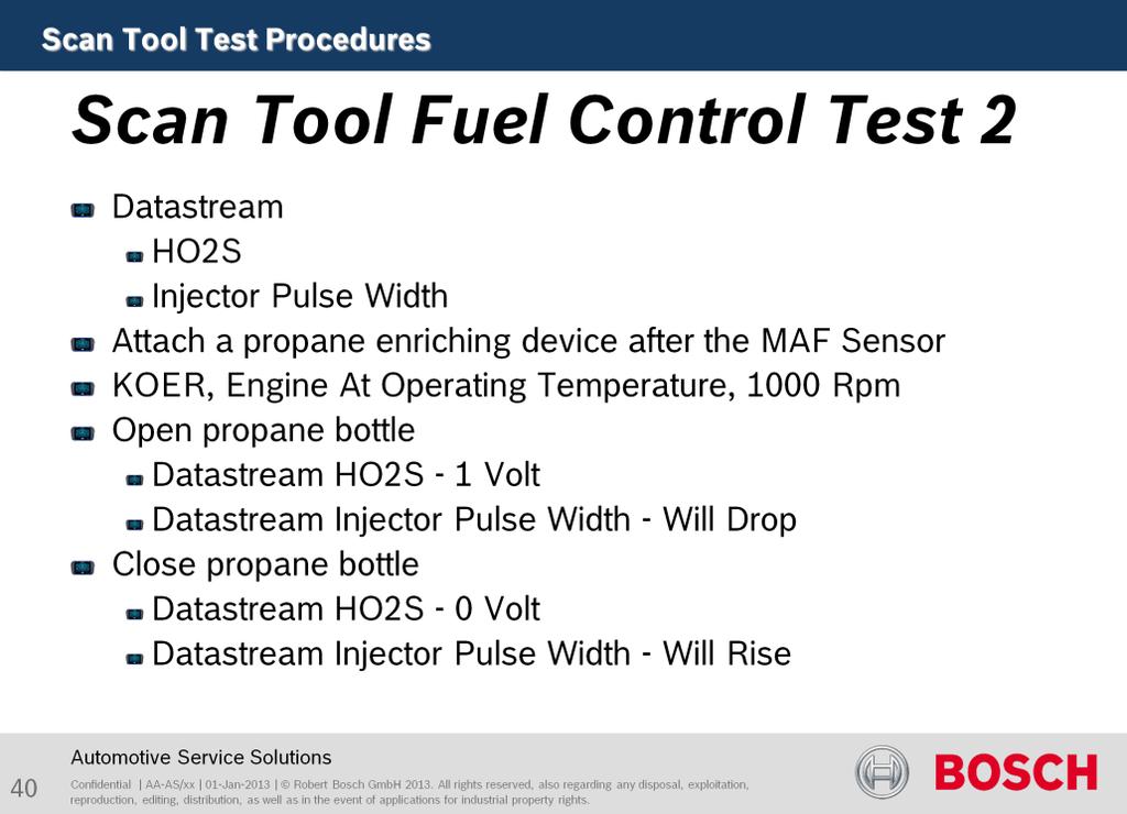 Purpose this test is to verify PCM Fuel Control based on O2 input.