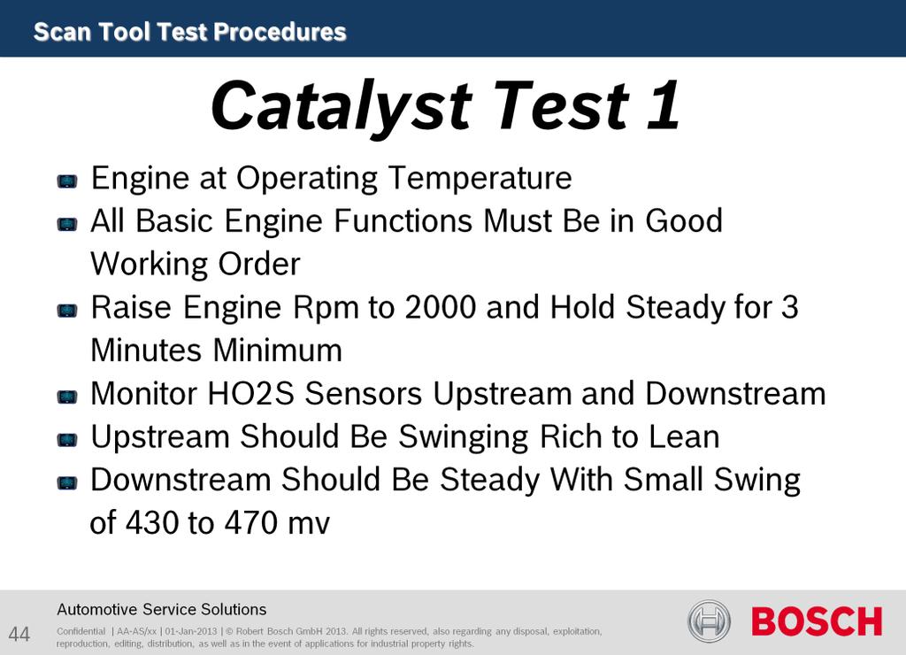 Purpose of this test is to verify Catalytic function. The upstream O2 sensor should vary from under 200mV to above 800mV switching high and low.