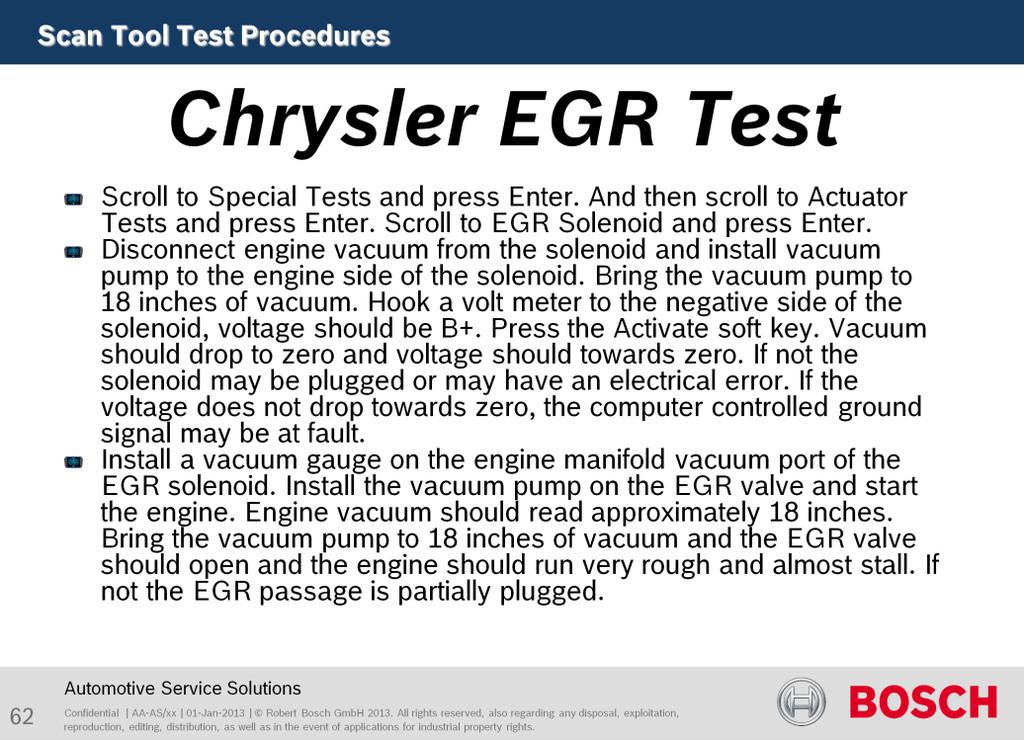 Scroll to Special Tests and press Enter. Scroll to Actuator Tests and press Enter. Scroll to EGR Solenoid and press Enter.