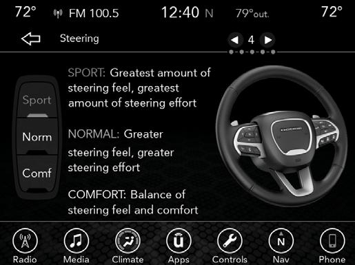 56 UNDERSTANDING YOUR INSTRUMENT PANEL Steering If Equipped With 6.4L Engine Track Press the Sport button on the touchscreen to adjust the steering effort to the highest level.