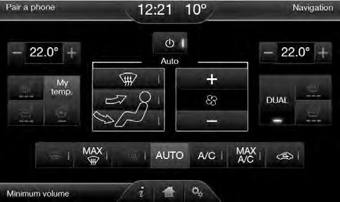 SYNC 2 E191835 A B C D E F Power: Touch to switch the system off and on. Outside air cannot enter your vehicle when you switch off the system. Passenger settings: Touch + or to adjust the temperature.