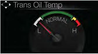 Information Displays Transmiss. oil temp Displays the transmission fluid operating temperature. If the temperature rises to the red area, stop in a safe place and let the transmission cool.