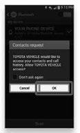 BLUETOOTH DEVICE PAIRING Initiate Bluetooth on your Entune Multimedia Head Unit (continued) STEP Using your smartphone, you will need to allow Entune access to your messaging and contacts It is