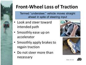 Responding to skids Driver needs to recognize s/he is experiencing a skid As soon as a skid is detected, s/he needs to take corrective action Once the driver responds to a skid s/he should not stop