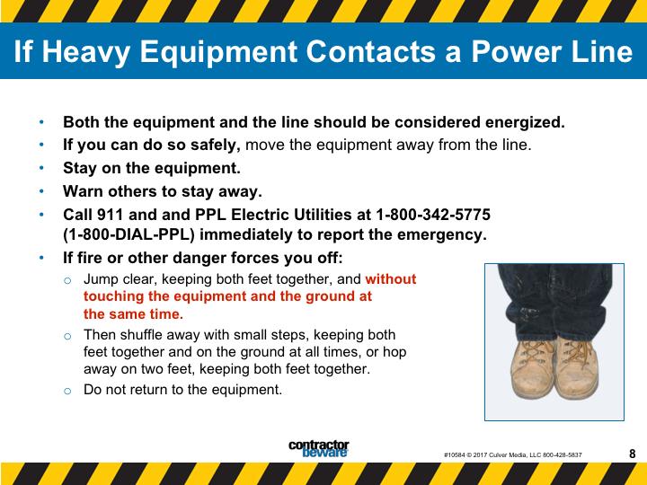 If heavy equipment contacts a power line, it s critical to follow proper safety procedures. Both the equipment and the line should be considered energized.