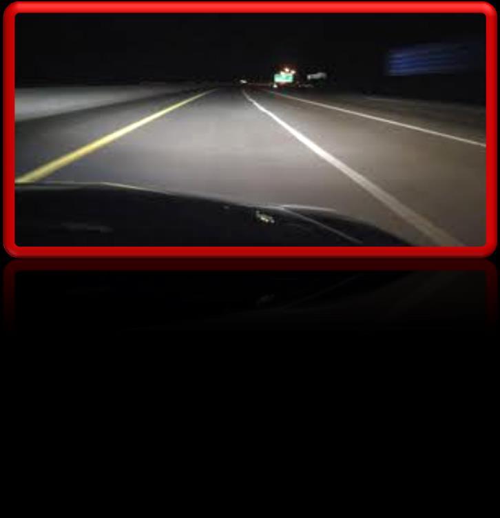 Nighttime Hazards: Vehicle Factors Headlights Do not over drive your headlights! This means do not drive too fast in the dark, headlights only shine so far ahead.