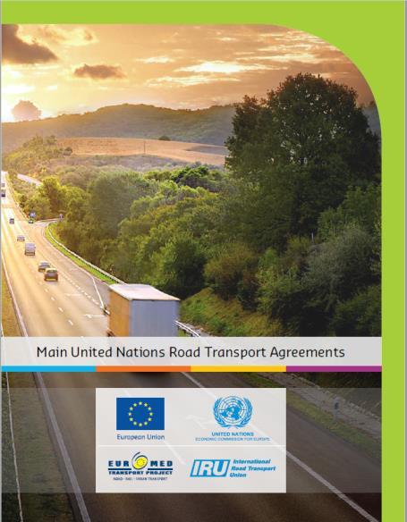 Main UN Road Transport Legal Instruments 13 most important out of total 58 Road transport and road traffic safety (4 Agreements) Border