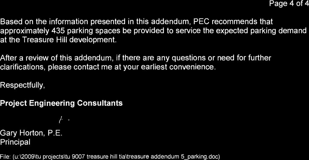 I PROJECT ENGINEERING CONSULTANTS Page 4 of 4 Based on the information presented in this addendum, PEC recommends that approximately 435 parking spaces be provided to service the expected parking