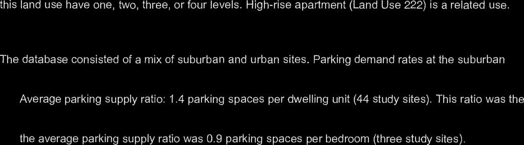 4 parking spaces per dwelling unit (44 study sites). This ratio was the same at both the suburban and urban sites. Suburban site data: average size of the dwelling units at suburban study sites was 1.