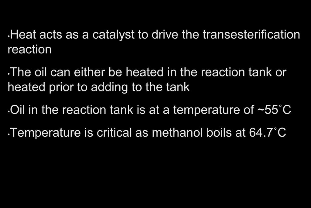 reaction tank or heated prior to adding to the tank Oil in the