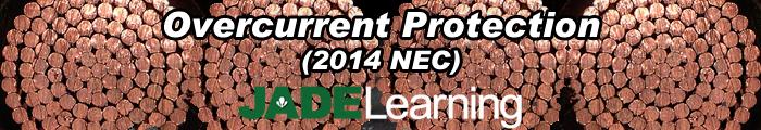Overcurrent Protection (2014 NEC) (Homestudy) Oregon Electrical License The key sections of Article 240 will be discussed.