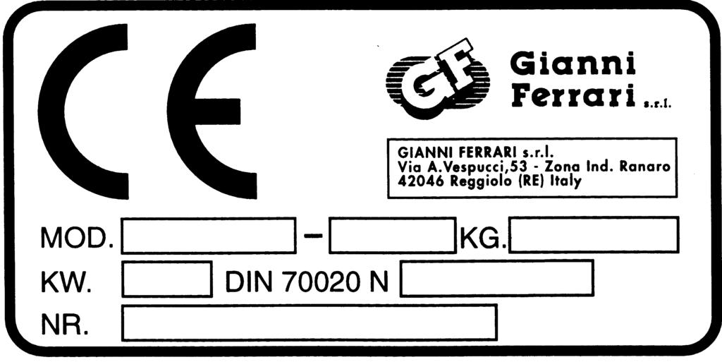 Operator s Manual Turbo 1-2 - 4 1 IDENTIFICATION DATA CE mark with the above data consists of an indelible label affixed on the rear right side of the body.