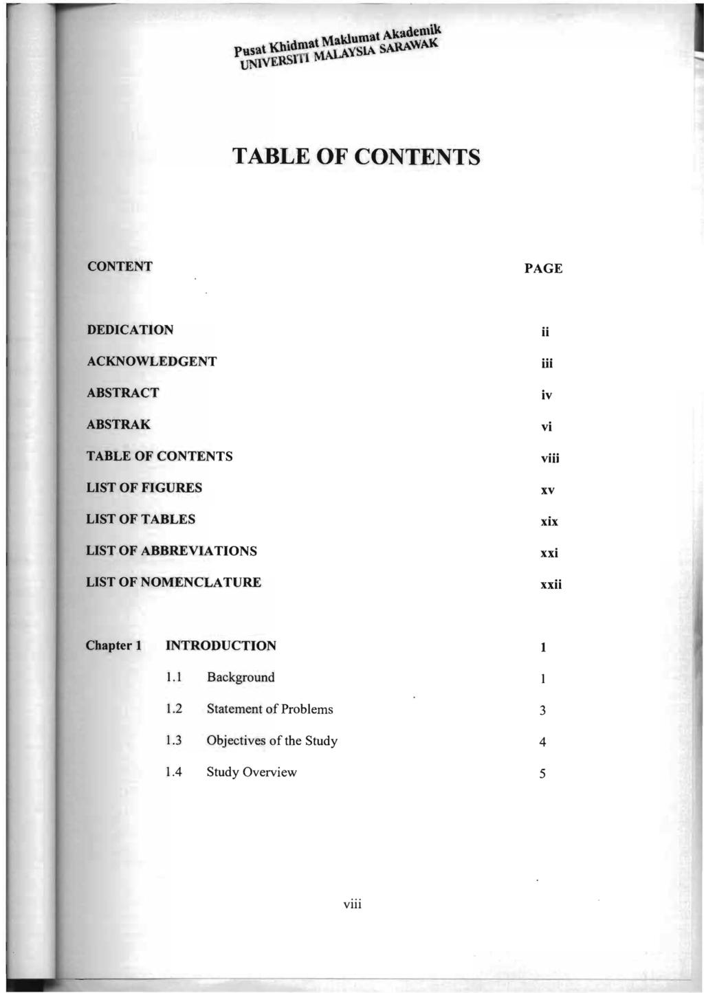 TABLE OF CONTENTS CONTENT PAGE DEDICATION ACKNOWLEDGE NT ABSTRACT ABSTRAK TABLE OF CONTENTS LIST OF FIGURES LIST OF TABLES LIST OF ABBREVIATIONS LIST OF