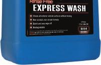 5 Size: 1 Gal Secondary Label Part #: D11401 VSLD114 D115 RINSE FREE EXPRESS WASH & WAX Wash & wax all exterior vehicle surfaces without rinsing High gloss, water beading durability Non-scratch,