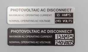 Identification NEC 2017 Metal Solar Placards for Variable Data Anodized Aluminum (AA) Adhesive 3M 300LSE Ultra High Bond Permanent Acrylic Adhesive Operating Temperature -40 F to +203 F (-40 C to +9