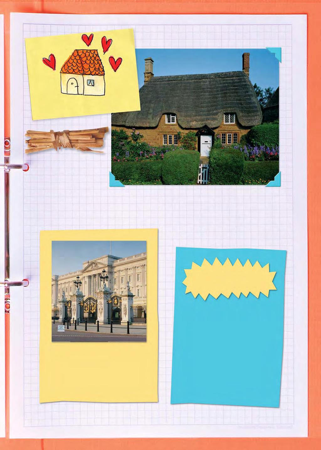 CULTURE SCRAPBOOK Home sweet home! This is straw. This is a thatched cottage. The roof is made of straw! 2 Sing. 20 This is a song about houses! This is a very special English house.