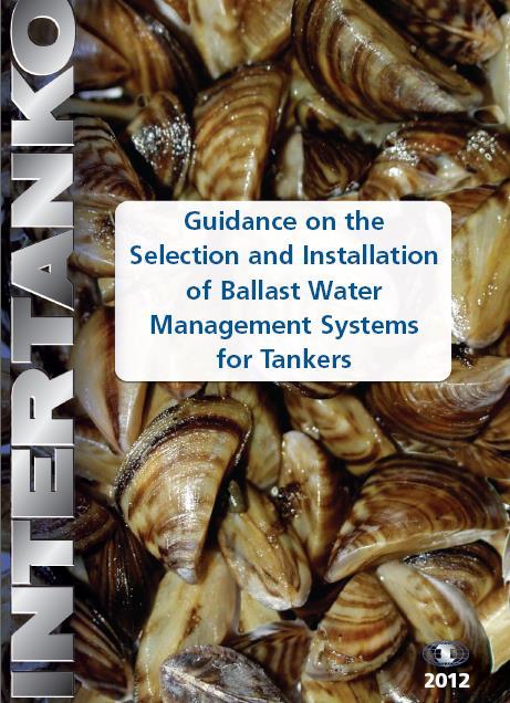 Ballast Water Guidance To assist members during selection, assessment and installation for existing and new built vessels: INTERTANKO Guidance on the Selection and Installation
