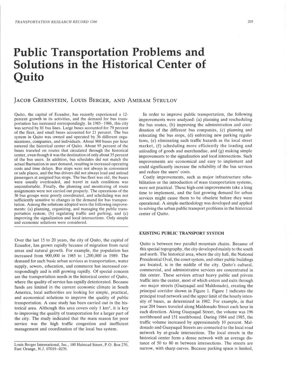 TRANSPORTATION RESEARCH RECORD 1266 205 Public Transportation Problems and Solutions in the Historical Center of Quito JACOB GREENSTEIN, Lours BERGER, AND AMIRAM STRULOV Quito, the capital of