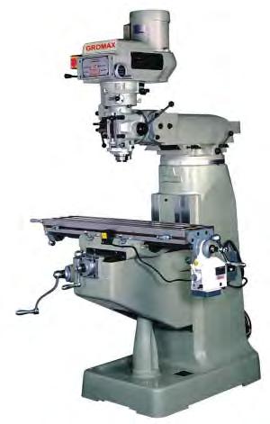 MILLING MACHINE & ACCESSORIES GROMAX Vertical Turret Milling Machine Quality Machine Tool at Affordable 3HP spindle motor, R8 spindle taper 4,200 rpm spindle speed with Hi-Lo gear Hardened & ground
