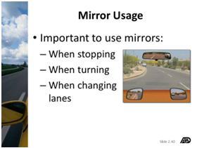 Concerns: Keep in mind vehicles visible in side mirrors will be alongside your vehicle. Side mirrors are used in conjunction with primary mirror to view areas to side and rear.