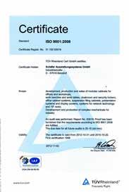 Certified Quality All production sites are certified in accordance with DIN EN ISO 9001:2008 and are covered by a professional quality management system in all manufacturing processes.