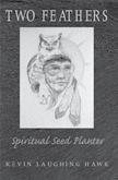 990 987 ea Two Feathers: Spiritual Seed Planter $9.00 $15.