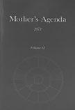 50 Mother, The 380 pp Paperback This volume contains the prayers and meditations selected for publication by the Mother from her diaries of 1912 to 1919, and five prayers of a later period.