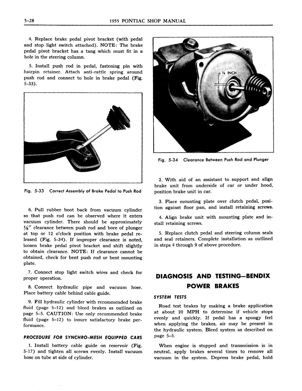 5-28 1955 PONTIAC SHOP MANUAL 4. Replace brake pedal pivot bracket (with pedal and stop light switch attached).