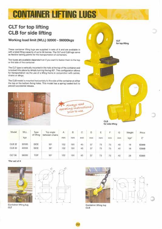 Container Lifting Lugs These container lifting lugs are supplied in sets of 4 and are available with a lifting capacity up to 56 tonnes.