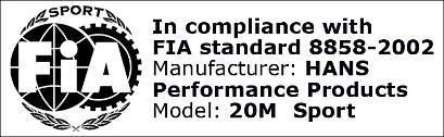 HANS approuvés selon FIA 8858-2002 Approved HANS according to FIA 8858-2002 Nom du modèle Constructeur Etiquette Model Manufacturer Label 20S Extra 20S rofessional 20M rofessional 20L Economy 20L