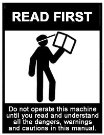 FORWARD THIS MANUAL TO ALL OPERATORS. FAILURE TO OPERATE THIS EQUIPMENT AS DIRECTED MAY CAUSE INJURY OR DEATH.