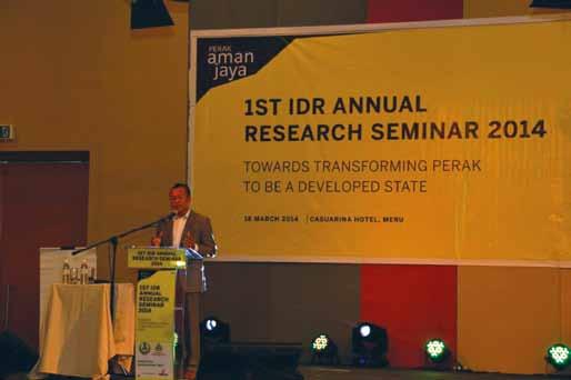 03 1 st IDR Annual Research Seminar 18 March 2014 Casuarina@Meru Hotel, Ipoh P erak will soon see significant changes in its economic, social and environment domains, thanks to twenty of Malaysia s
