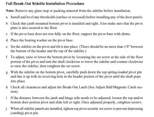 8 Mechanical Installation Full Break-Out Sidelite Installation Procedure Note: Remove any glass stop or packing material from the sidelite before installation.