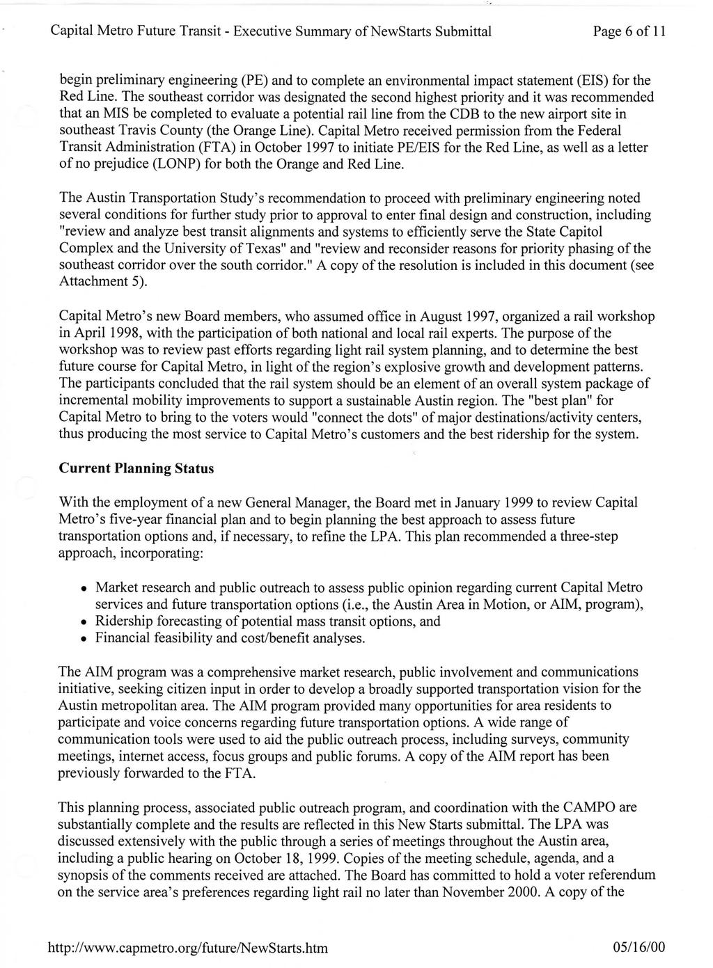 Capital Metro Future Transit - Executive Summary of NewStarts Submittal Page 6 of 11 begin preliminary engineering (PE) and to complete an environmental impact statement (EIS) for the Red Line.