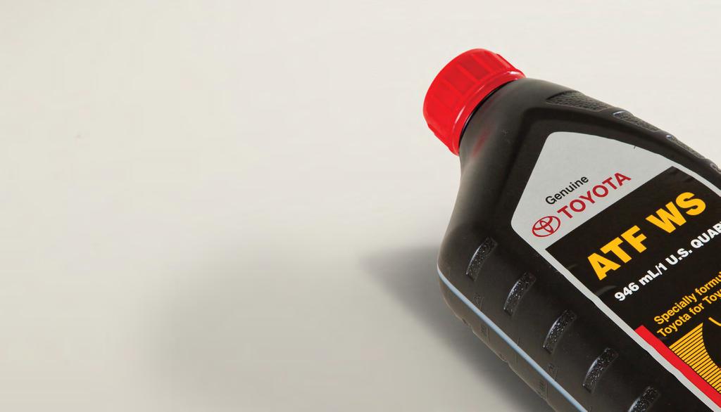 Keeping Things Fluid AUTOMATIC TRANSMISSION FLUID Genuine Toyota Automatic Transmission Fluid is specially made to lubricate the gears and sliding surfaces in your transmission, giving you superior