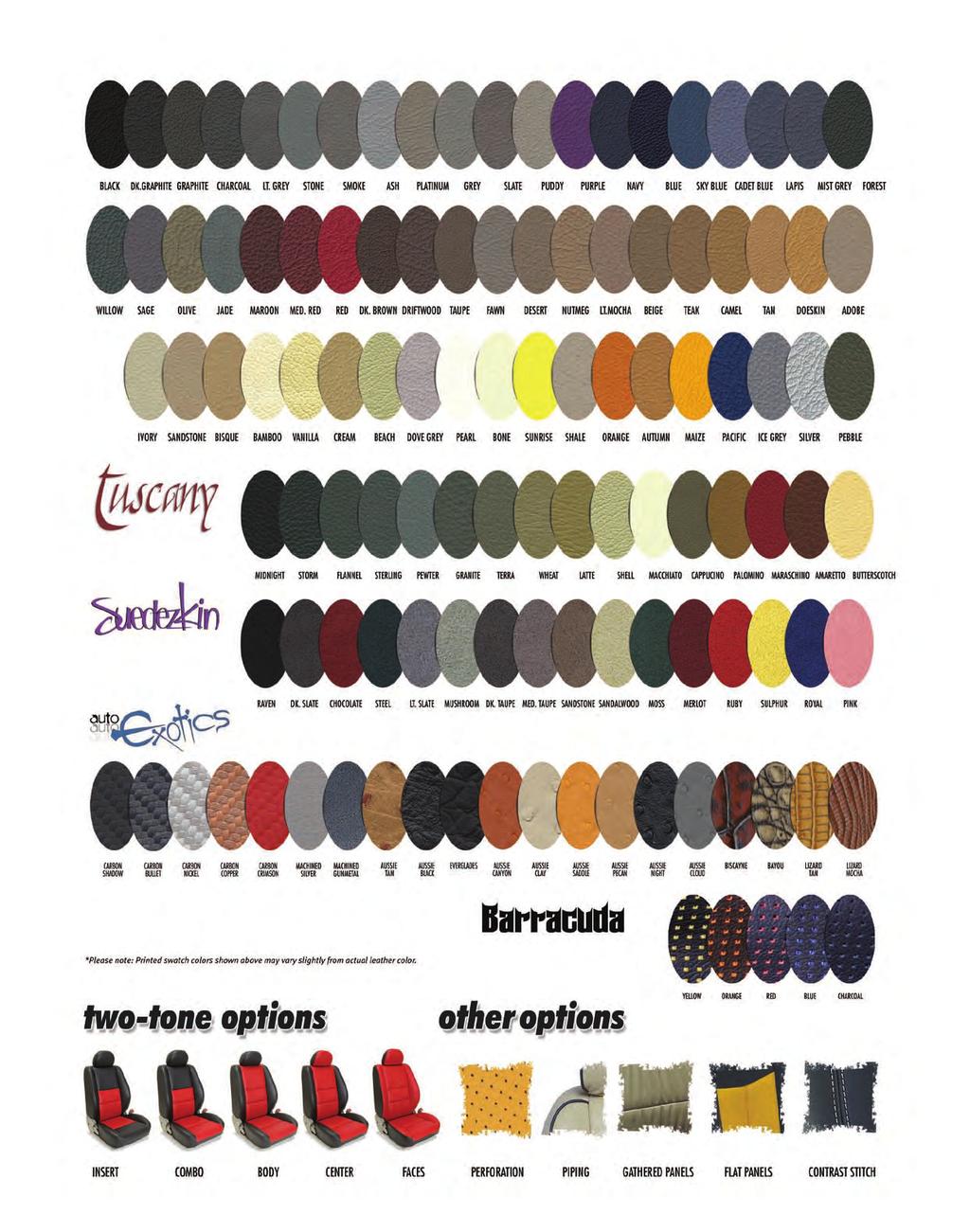 COLOR SWATCHES/2-TONES/OPTIONS The softest most supple leather ever offered for automotive use.