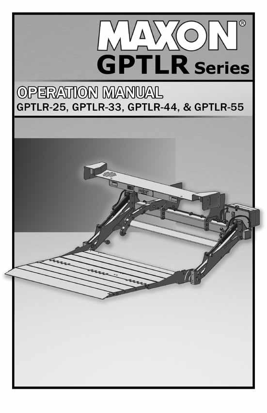 M-16-25 JULY 2017 To find maintenance & parts information for your GPTLR Liftgate, go to www. maxonlift.com.