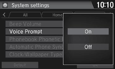 Select System. 3. Select Volume. 4. Adjust the level, or select off. Voice Prompt Turn the voice feedback feature on or off. 1.