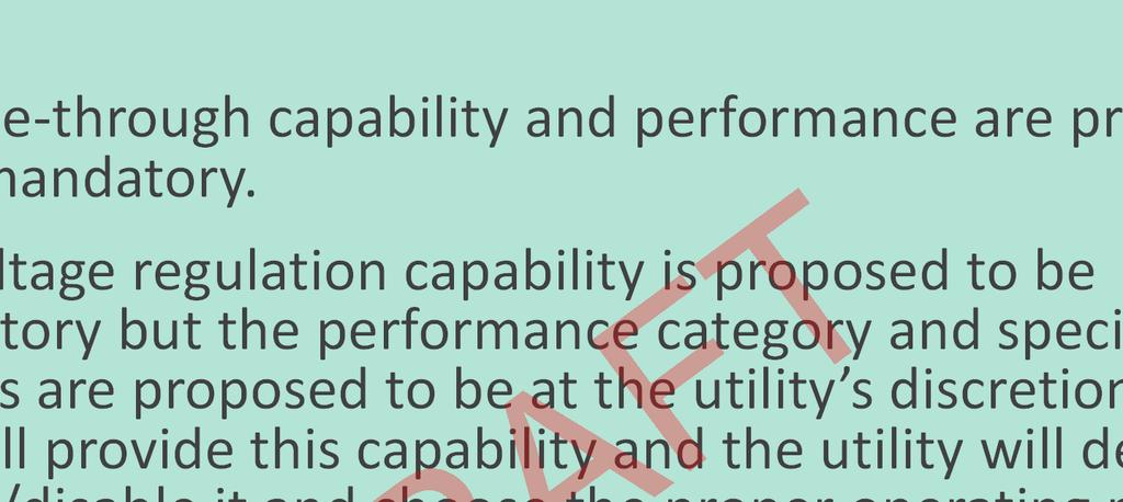 29 Are voltage regulation and ride through requirements proposed to be mandatory? The ride through capability and performance are proposed to be mandatory.