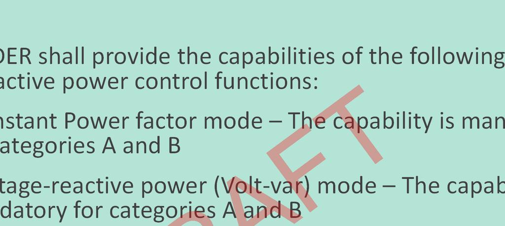 Voltage and Reactive Power Control The DER shall provide the capabilities of the following modes of reactive power control