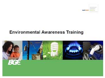 Lessons Learned Required new Environmental Awareness Training for all employees New environmental training report process