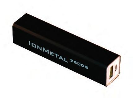 5 5V/1A 5V/1A Aluminum USB to Micro USB Cord 575 2600S 2600mAh Li-ion 1 1.5 5V/1A 5V/1A Aluminum USB to Micro USB Cord 579 Slim 8000 8000mAh Lithium Polymer 4 3.5 5V/1A 5V/1A & 5V/2.