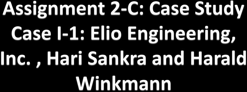 By Nirali Thakkar Judith Sobotie 1 Question 1 Describe Elio Engineering.