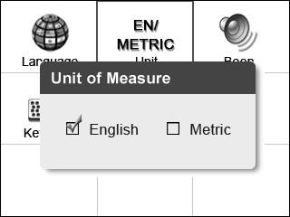 Unit of Measure Metric is the default measurement unit. 1) From System Setup screen, use the LEFT/RIGHT scroll button to select EN/METRIC and press the OK button.