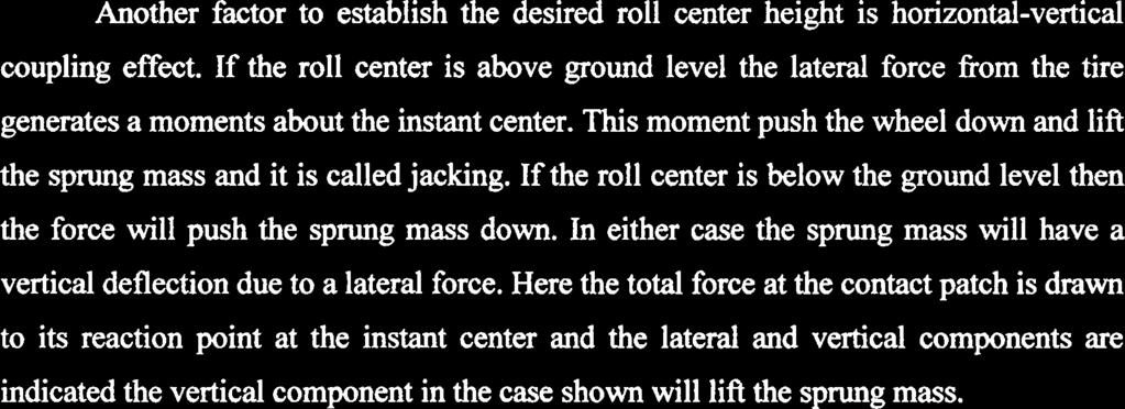 lateral force multiply by the distance to the ground can be called the nonrolling overtuning moment. So roll center height are trading off the relative effects of the rolling and nonrolling moment.