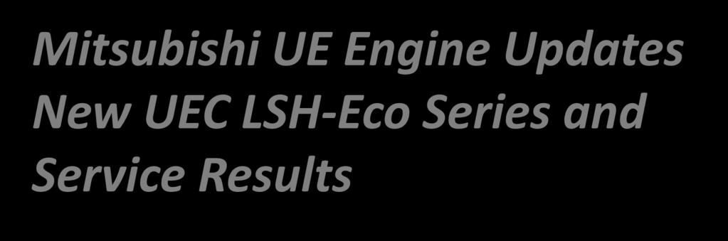 Mitsubishi UE Engine Updates CONFIDENTIA