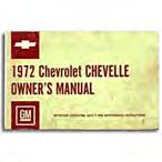 Order Toll Free: 877-243-4943 Literature Manuals 72 Chevelle/Malibu Owner's Manual 1972 Chevelle & Malibu owner's manual.