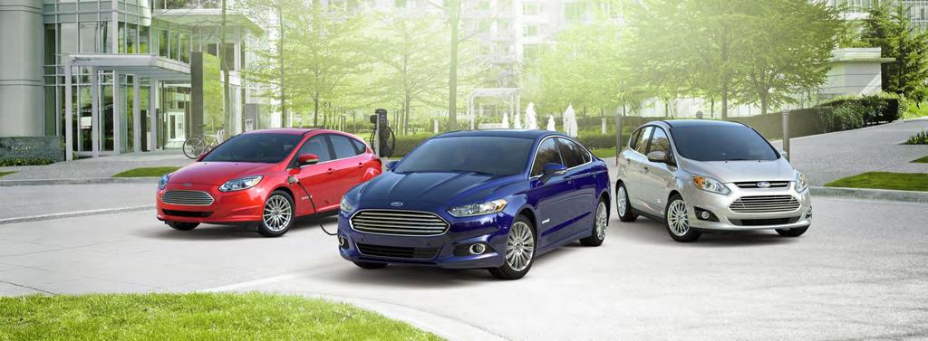 Ford Electrified Vehicles: The Power of Choice BEV Ford Focus Electric HEV Ford Fusion Hybrid Ford C-Max Hybrid PHEV Ford C-Max Energi Ford Fusion Energi
